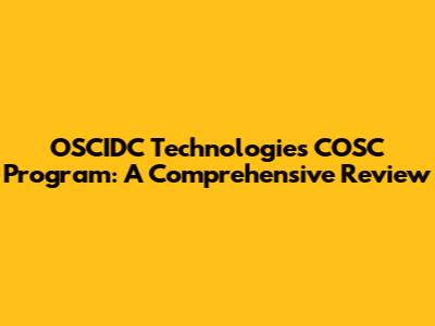 OSCIDC Technologies COSC Program: A Comprehensive Review