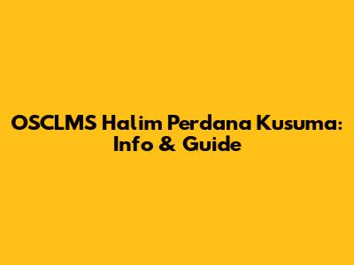 OSCLMS Halim Perdana Kusuma: Info & Guide