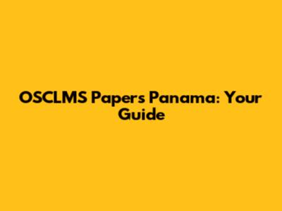 OSCLMS Papers Panama: Your Guide