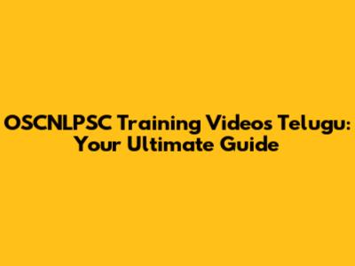 OSCNLPSC Training Videos Telugu: Your Ultimate Guide