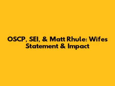 OSCP, SEI, & Matt Rhule: Wife's Statement & Impact