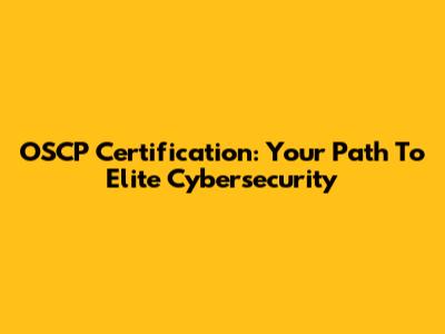 OSCP Certification: Your Path To Elite Cybersecurity