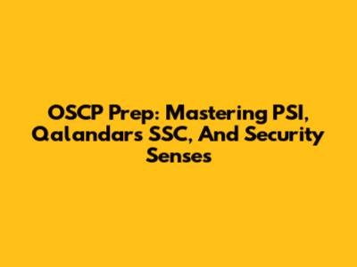 OSCP Prep: Mastering PSI, Qalandar's SSC, And Security Senses