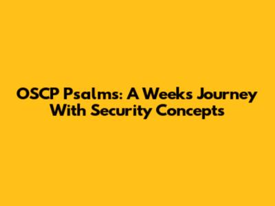 OSCP Psalms: A Week's Journey With Security Concepts