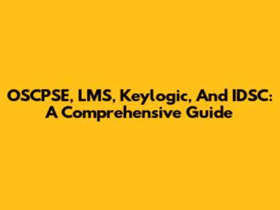 OSCPSE, LMS, Keylogic, And IDSC: A Comprehensive Guide