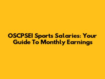 OSCPSEI Sports Salaries: Your Guide To Monthly Earnings