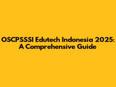 OSCPSSSI Edutech Indonesia 2025: A Comprehensive Guide