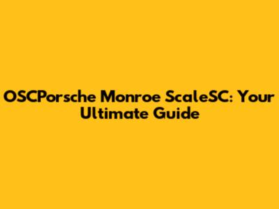 OSCPorsche Monroe ScaleSC: Your Ultimate Guide