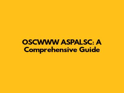 OSCWWW ASPALSC: A Comprehensive Guide