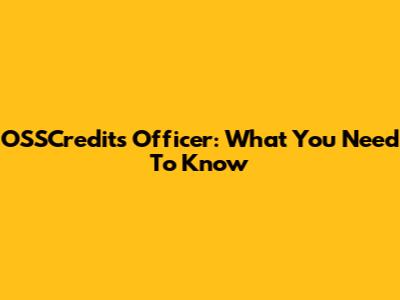OSSCredits Officer: What You Need To Know