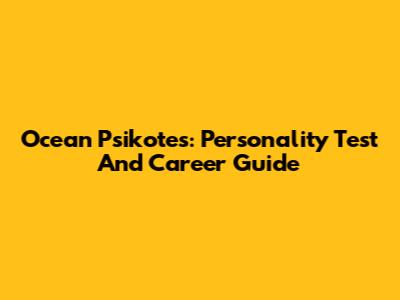 Ocean Psikotes: Personality Test And Career Guide