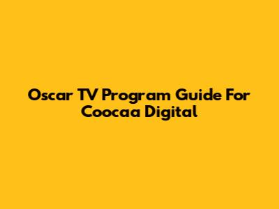Oscar TV Program Guide For Coocaa Digital