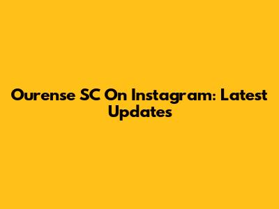 Ourense SC On Instagram: Latest Updates