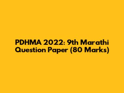 PDHMA 2022: 9th Marathi Question Paper (80 Marks)