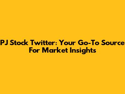 PJ Stock Twitter: Your Go-To Source For Market Insights