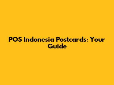 POS Indonesia Postcards: Your Guide