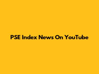 PSE Index News On YouTube