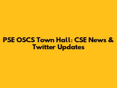 PSE OSCS Town Hall: CSE News & Twitter Updates