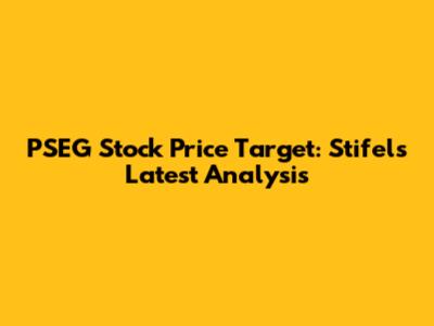 PSEG Stock Price Target: Stifel's Latest Analysis