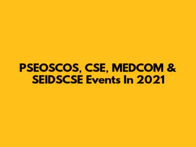 PSEOSCOS, CSE, MEDCOM & SEIDSCSE Events In 2021