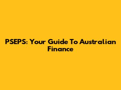 PSEPS: Your Guide To Australian Finance