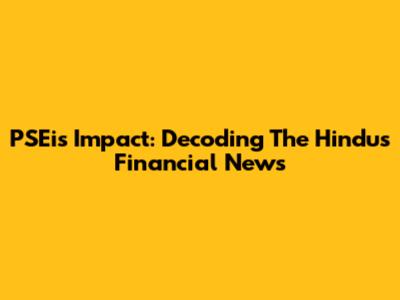 PSEi's Impact: Decoding The Hindu's Financial News