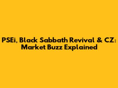 PSEi, Black Sabbath Revival & CZ: Market Buzz Explained
