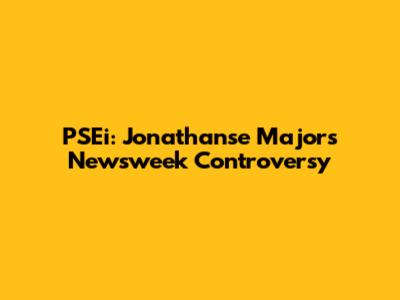 PSEi: Jonathanse Majors' Newsweek Controversy