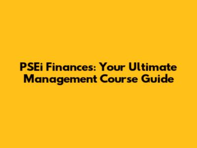PSEi Finances: Your Ultimate Management Course Guide