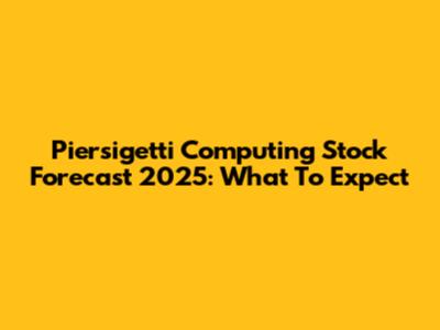 Piersigetti Computing Stock Forecast 2025: What To Expect