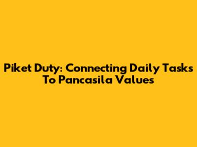 Piket Duty: Connecting Daily Tasks To Pancasila Values