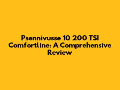 Psennivusse 10 200 TSI Comfortline: A Comprehensive Review