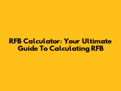 RFB Calculator: Your Ultimate Guide To Calculating RFB