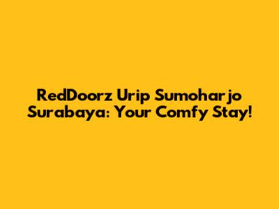 RedDoorz Urip Sumoharjo Surabaya: Your Comfy Stay!