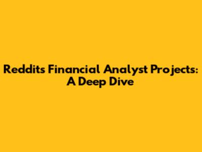 Reddit's Financial Analyst Projects: A Deep Dive