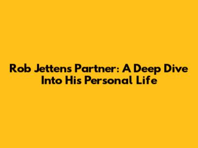 Rob Jetten's Partner: A Deep Dive Into His Personal Life