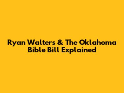 Ryan Walters & The Oklahoma Bible Bill Explained
