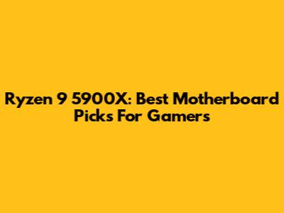 Ryzen 9 5900X: Best Motherboard Picks For Gamers
