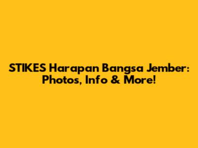 STIKES Harapan Bangsa Jember: Photos, Info & More!