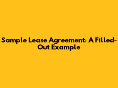 Sample Lease Agreement: A Filled-Out Example