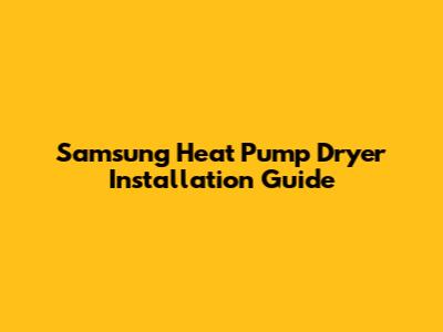 Samsung Heat Pump Dryer Installation Guide