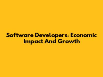 Software Developers: Economic Impact And Growth