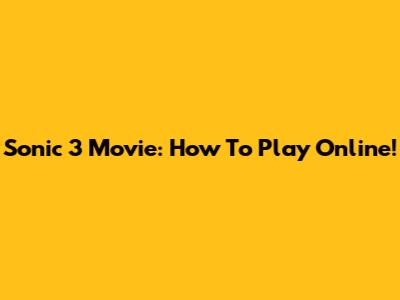 Sonic 3 Movie: How To Play Online!