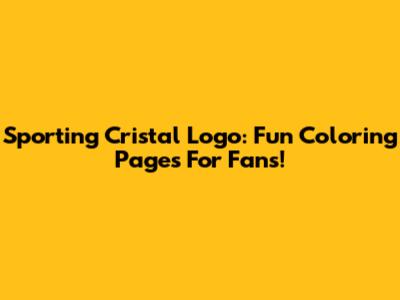 Sporting Cristal Logo: Fun Coloring Pages For Fans!