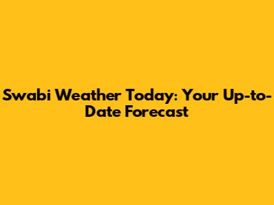 Swabi Weather Today: Your Up-to-Date Forecast