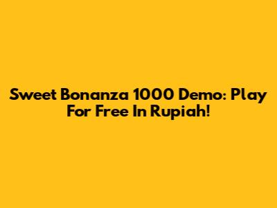 Sweet Bonanza 1000 Demo: Play For Free In Rupiah!