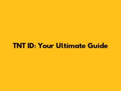 TNT ID: Your Ultimate Guide