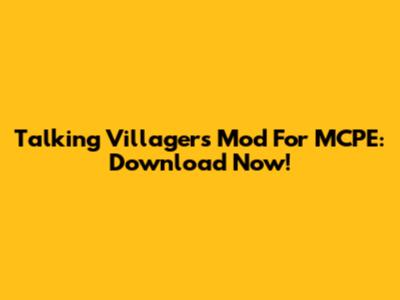 Talking Villagers Mod For MCPE: Download Now!