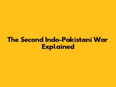 The Second Indo-Pakistani War Explained
