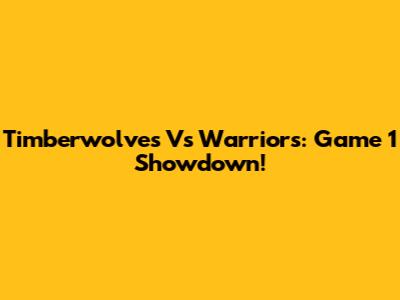 Timberwolves Vs Warriors: Game 1 Showdown!